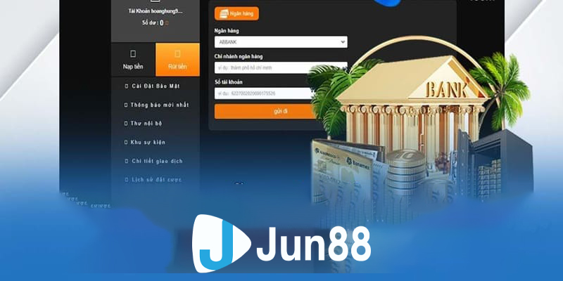Cách thực hiện Rút Tiền Jun88 một cách an toàn
